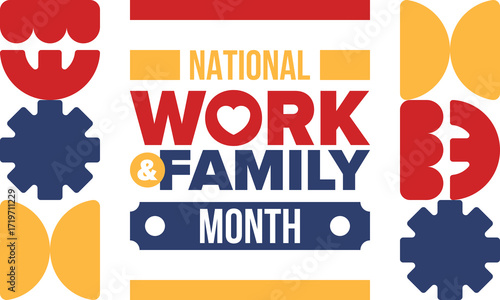 National Work and Family Month. Celebrated annual in October. Campaign in United States business. A healthy balance and a flexible work environment. Effective work. Poster, banner. Vector illustration