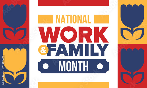 National Work and Family Month. Celebrated annual in October. Campaign in United States business. A healthy balance and a flexible work environment. Effective work. Poster, banner. Vector illustration