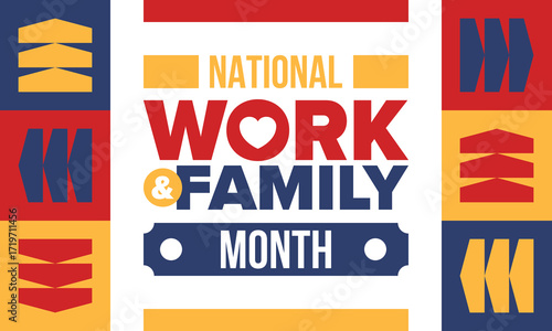 National Work and Family Month. Celebrated annual in October. Campaign in United States business. A healthy balance and a flexible work environment. Effective work. Poster, banner. Vector illustration