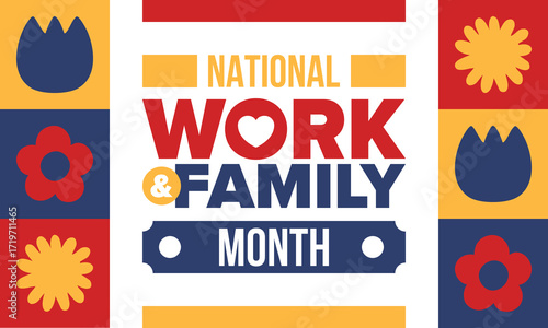 National Work and Family Month. Celebrated annual in October. Campaign in United States business. A healthy balance and a flexible work environment. Effective work. Poster, banner. Vector illustration
