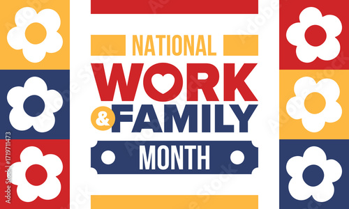 National Work and Family Month. Celebrated annual in October. Campaign in United States business. A healthy balance and a flexible work environment. Effective work. Poster, banner. Vector illustration