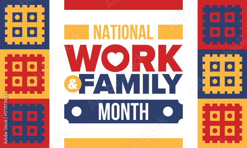 National Work and Family Month. Celebrated annual in October. Campaign in United States business. A healthy balance and a flexible work environment. Effective work. Poster, banner. Vector illustration