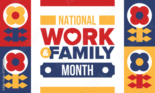 National Work and Family Month. Celebrated annual in October. Campaign in United States business. A healthy balance and a flexible work environment. Effective work. Poster, banner. Vector illustration