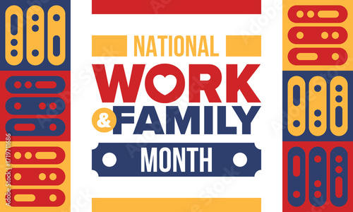 National Work and Family Month. Celebrated annual in October. Campaign in United States business. A healthy balance and a flexible work environment. Effective work. Poster, banner. Vector illustration