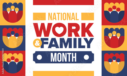National Work and Family Month. Celebrated annual in October. Campaign in United States business. A healthy balance and a flexible work environment. Effective work. Poster, banner. Vector illustration