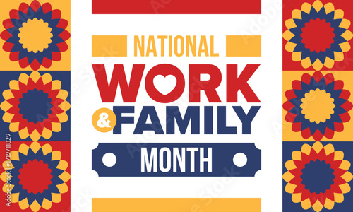 National Work and Family Month. Celebrated annual in October. Campaign in United States business. A healthy balance and a flexible work environment. Effective work. Poster, banner. Vector illustration