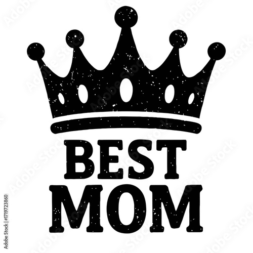 Distressed 'BEST MOM' Crown Silhouette Graphic Design for Mother's Day. Grunge vintage style perfect for gifts, apparel, t-shirts, mugs. Celebrate maternal love, strength, and queenship. A unique trib