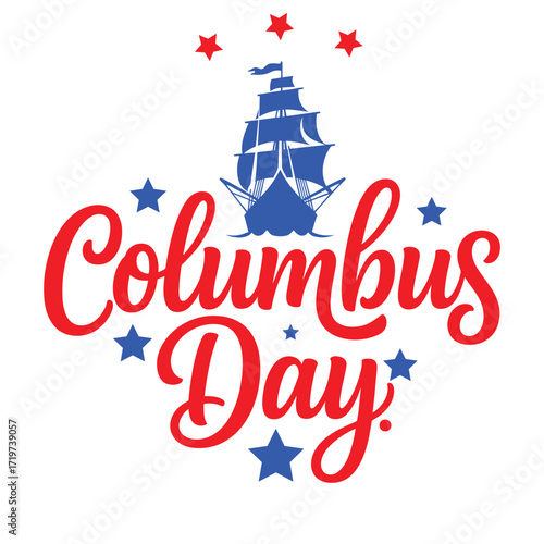 Columbus Day graphic with bold red cursive typography, blue sailing ship silhouette, scattered stars and festive patriotic composition