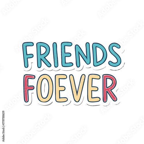 Vector art of friends foever lettering design cute friendship quote with hand drawn letters best friends forever concept for print, poster, card