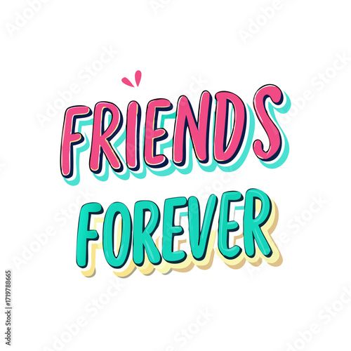 Vector art of friends forever lettering design cute friendship quote with hand drawn letters best friends forever concept for print, poster, card