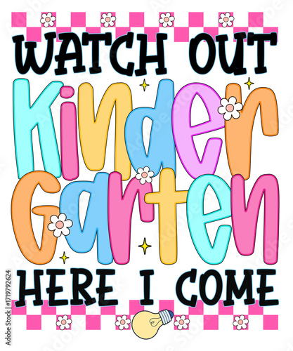 WATCHOUTKINDERGARTENHEREICOME text with flowers and lightbulb kindergarten