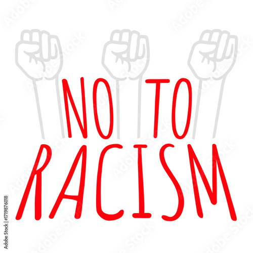Say No To Racism Human Rights Against Ethnic Hatred Protest Stop Hate Statement Quote Text Saying Logo Symbol