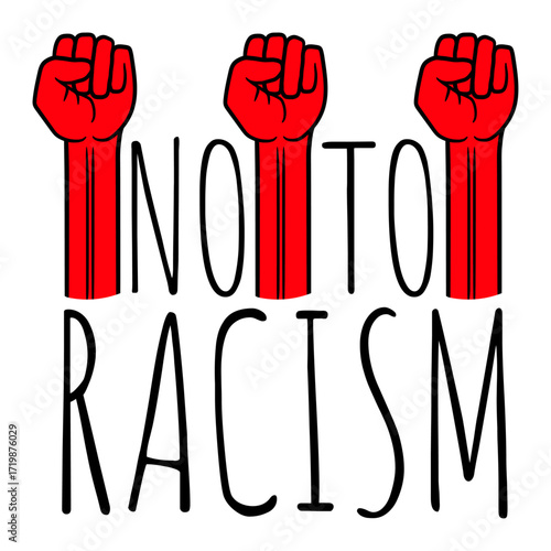 Say No To Racism Human Rights Against Ethnic Hatred Protest Stop Hate Statement Quote Text Saying Logo Symbol