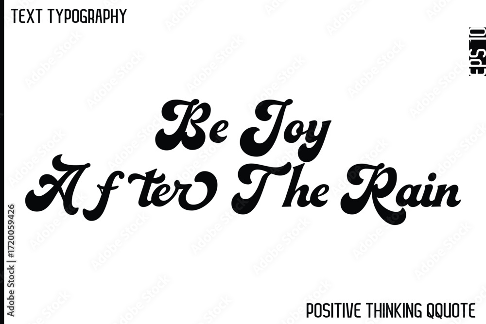 Obraz premium Be Joy After The Rain -Optimistic Positive Phrase Typography Quotes Cursive Bold Lettering Design