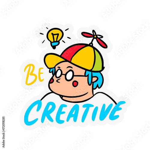 Be Creative Fun Quote Sticker with a Character
