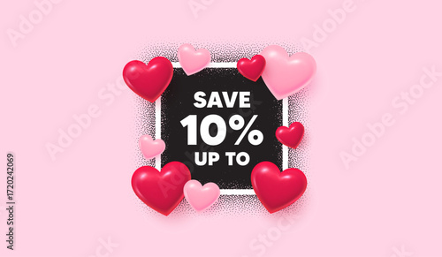 Discount photo frame banner. Square picture love frame. Save up to 10 percent. Discount Sale offer price sign. Special offer symbol. 3d hearts balloons. Vector