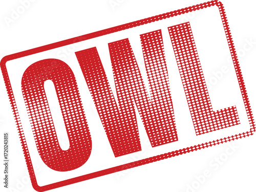 Distorted red stamp with a halftone pattern displays the bold word OWL clearly