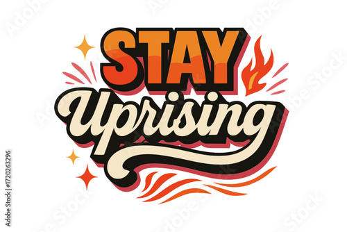 Retro Uprising Typography. “Stay Uprising”. Retro block typography with gradient red-orange fills, bold black