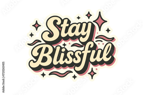 Stay Blissful Typography. “Stay Blissful”. Sticker-style typography with cream-colored fills, soft magenta