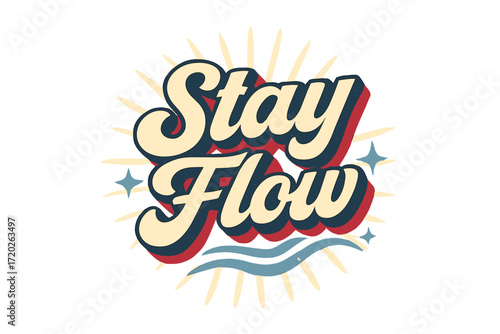 Retro 3D Typography. “Stay Flow”. Retro 3D typography with cream and soft blue fills, bold navy outlines, and