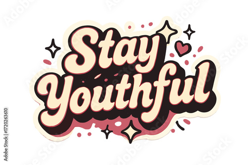 Stay Youthful Sticker. “Stay Youthful”. Sticker-style typography with cream-colored fills, magenta shadows,
