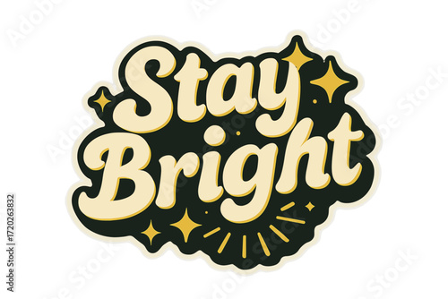 Stay Bright Typography. “Stay Bright”. Sticker-style typography with cream-colored fills, deep yellow shadows,