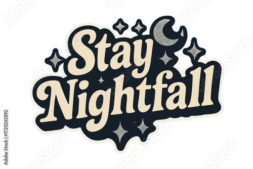 Stay Nightfall Sticker. “Stay Nightfall”. Sticker-style typography with cream-colored fills, deep navy shadows