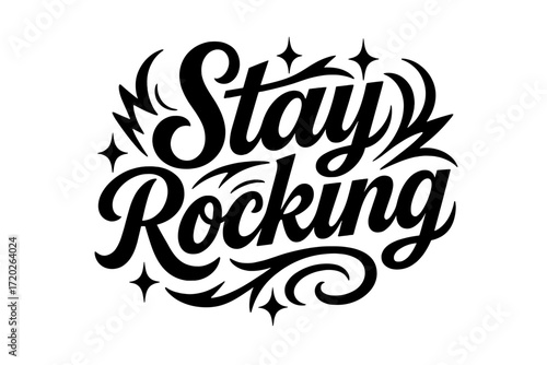 Rock-Inspired Typography. “Stay Rocking”. Black modern hand lettering with consistent strong rhythm, edgy