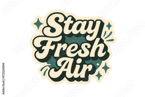 Stay Fresh Sticker. “Stay Fresh Air”. Sticker-style typography with cream-colored fills, turquoise shadows,