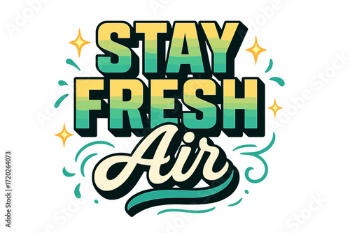 Stay Fresh Typography. “Stay Fresh Air”. Retro block typography with gradient mint-to-yellow fills, bold black