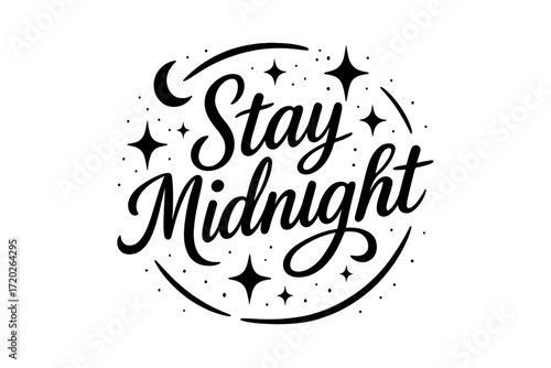 Midnight Elegance. “Stay Midnight”. Black modern hand lettering with smooth elegant strokes, graceful
