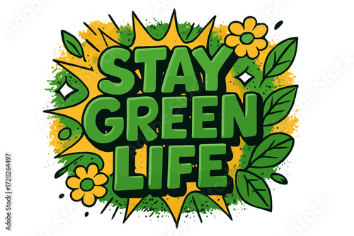 Stay Green Life. “Stay Green Life”. Bold 3D comic-style lettering with chunky organic shapes, thick black