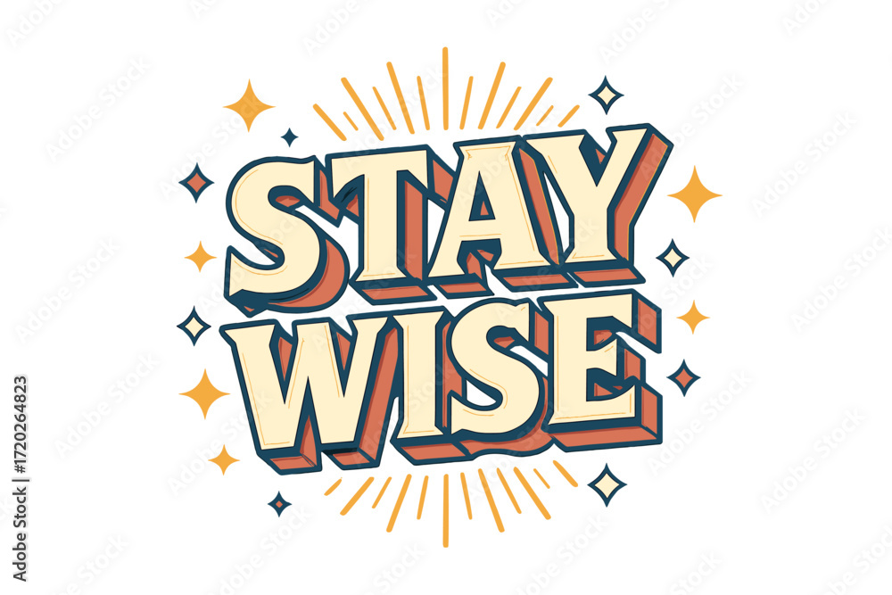 Obraz premium Retro Typography Art. “Stay Wise”. Retro 3D typography with cream and pale yellow fills, bold navy outlines,