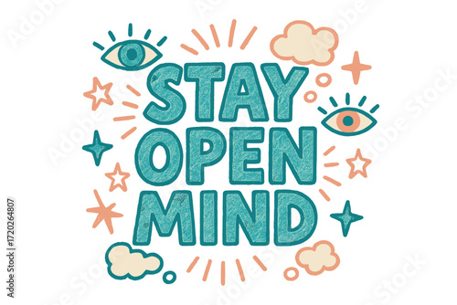 Stay Open-Minded Doodle. “Stay Open Mind”. Doodle-style lettering with thick sketchy strokes, textured shading