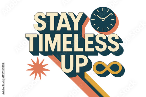 Timeless Geometric Design. “Stay Timeless Up”. Bold geometric sans-serif typography with cream flat fills,