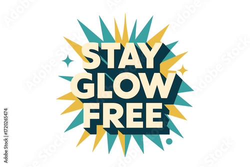 Stay Glow Free. “Stay Glow Free”. Bold geometric sans-serif typography with cream flat fills, sharp clean
