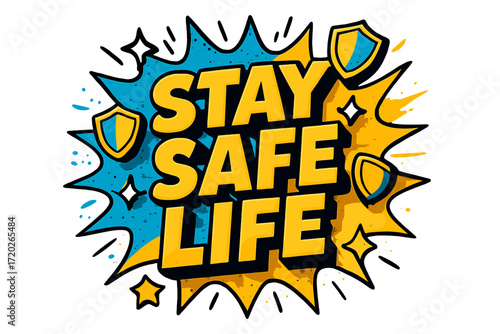 Stay Safe Vibes. “Stay Safe Life”. Bold 3D comic-style lettering with chunky protective shapes, thick black