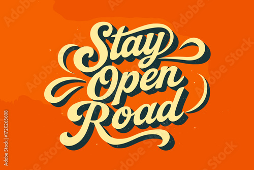 Stay Open Road. “Stay Open Road”. Retro calligraphic script with bold white flowing letters, elongated