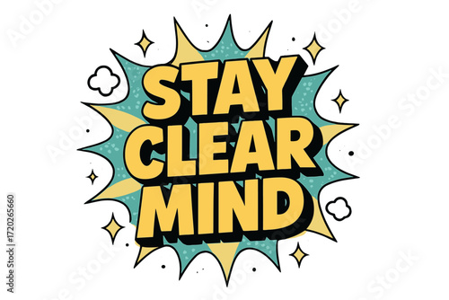 Stay Clear Mind. “Stay Clear Mind”. Bold 3D comic-style lettering with chunky clean shapes, thick black
