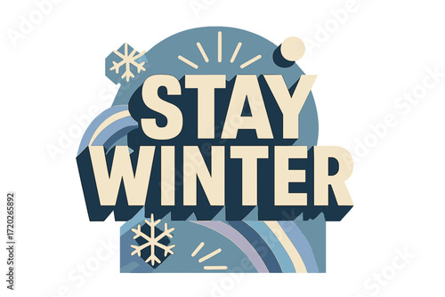 Retro Winter Aesthetic. “Stay Winter”. Bold geometric sans-serif typography with cream flat fills, sharp clean