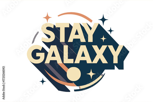 Retro Galactic Typography. “Stay Galaxy”. Bold geometric sans-serif typography with cream flat fills, sharp