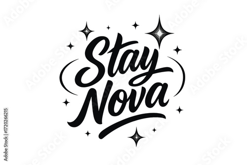 Stay Nova Lettering. “Stay Nova”. Black modern hand lettering with smooth radiant strokes, balanced