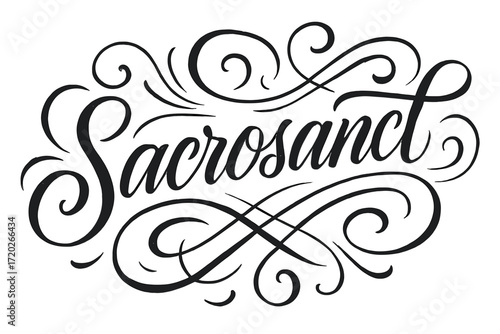 Sacrosanct Calligraphy Art. “Sacrosanct”. Elegant modern calligraphy lettering with bold and saturated thick