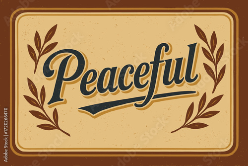Nostalgic Peace Design. “Peaceful”. vintage serif script, shadowed outlines, aged print texture, nostalgic