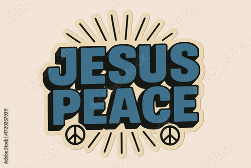 Retro Peace Sticker. “Jesus peace”. retro sticker block lettering, bold cut-out outline, slight tilt/overlap,