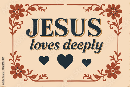 Nostalgic Love Illustration. “Jesus loves deeply”. vintage serif script, shadowed outlines, aged print texture