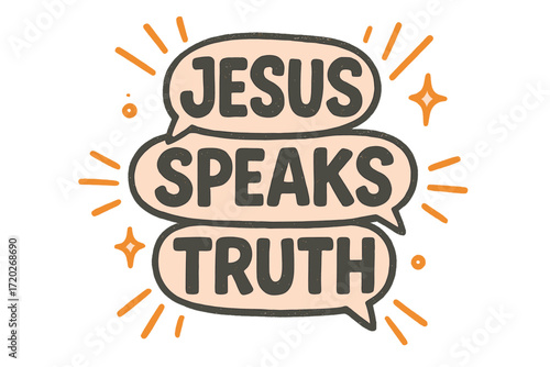 Radiant Truth Doodle. “Jesus speaks truth”. bold doodle lettering, thick outline, playful marker vibe, sketchy