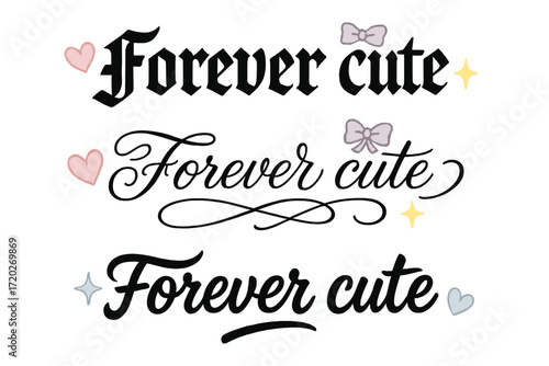 Calligraphy Styles Showcase. Forever cute. Create a calligraphy lettering illustration of the phrase: Forever