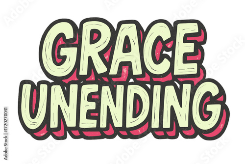Graceful Doodle Art. Grace unending. bold doodle lettering, thick outline, playful marker vibe, sketchy