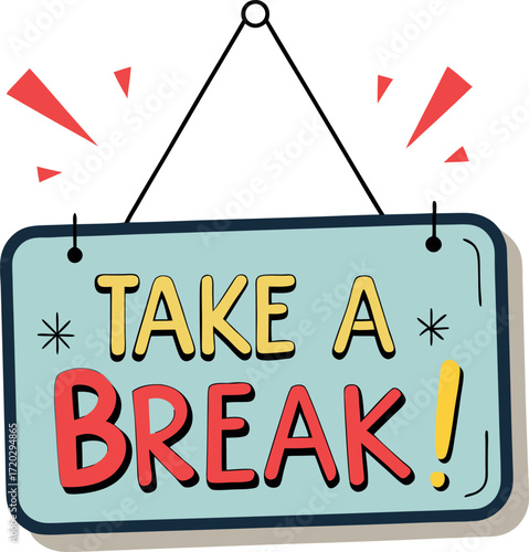 Hand drawn sign with the words take a break in colorful lettering